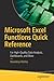 Microsoft Excel Functions Quick Reference: For High-Quality Data Analysis, Dashboards, and More