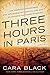 Three Hours in Paris (Kate ...