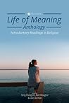 Life of Meaning Anthology: Introductory Readings in Religion