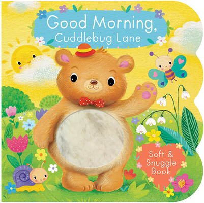 Touch and Feel: Good Morning, Cuddlebug Lane - Baby & Toddler Sensory Board Book (Soft & Snuggle Book)
