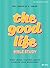 The Good Life - Bible Study Book by Derwin L. Gray