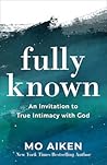 Fully Known: An I...