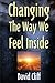 Changing The Way We Feel Inside by David Cliff