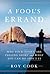 A Fool's Errand: Why Your Goals Are Falling Short and What You Can Do about It