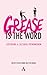 'grease Is the Word': Explo...
