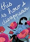 This Is How I Disappear by Mirion Malle
