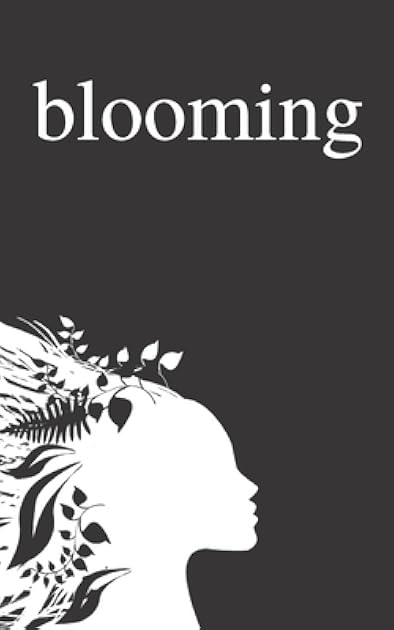 Blooming: Poems on Love, Self-Discovery, and Femininity (To the Moon and Back)