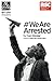 #WeAreArrested