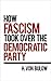 How Fascism Took Over the D...