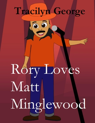 Rory Loves Matt Minglewood