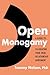 Open Monogamy: A Guide to Co-Creating Your Ideal Relationship Agreement