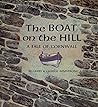 The Boat on the Hill: A Tale of Cornwall