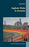 Englische Woche in Armenien: Fünf Jahre Groundhopping mit Captain Klobasa (German Edition)