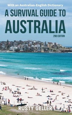 A Survival Guide to Australia and Australian-English Dictionary - Second Edition