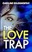 The Love Trap: an unputdownable psychological thriller