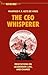 The CEO Whisperer: Meditations on Leadership, Life, and Change (The Palgrave Kets de Vries Library)