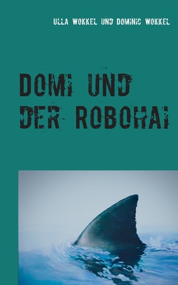 Domi und der Robohai: Abenteuerroman für Kinder (German Edition)