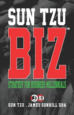 SUN TZU BIZ™: STRATEGY FOR BUSINESS MILLENNIALS