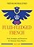 The Fully-Fledged French: F...
