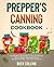 Prepper's Canning Cookbook:...