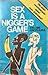 Sex Is A Nigger's Game: A Novel