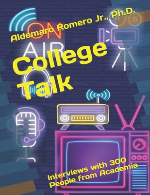 College Talk: Interviews with 300 People from Academia