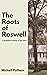 The Roots of Roswell: A Poi...