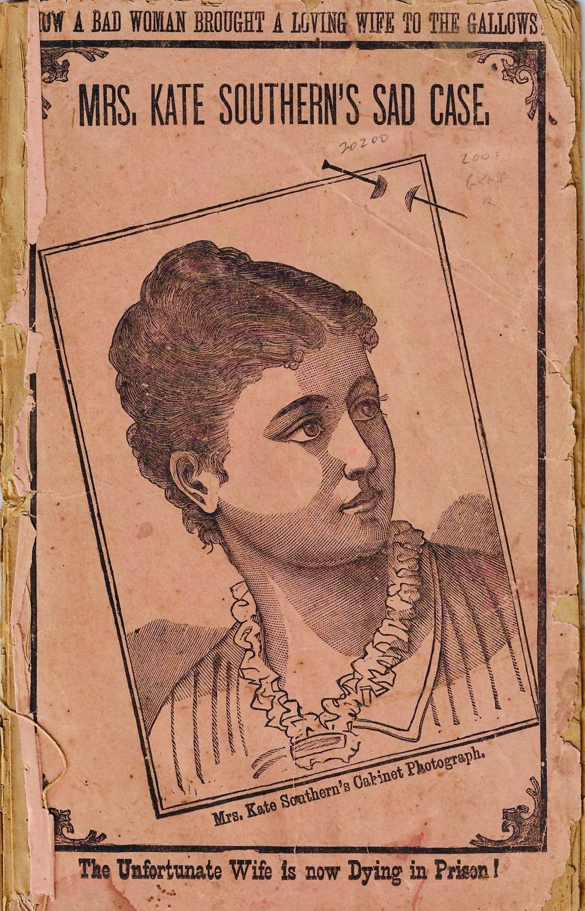 The Sad Case of Mrs. Kate Southern! The Beautiful, Virtuous Georgia Wife, Who, Being Maddened to Insanity by the Outrageous Taunts of a Bad Woman who Had Enticed Her Husband Away, Killed Her (Paperback)