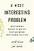 A Most Interesting Problem by Jeremy Desilva A Most Interesting Problem by Jeremy Desilva