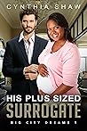 His Plus Sized Surrogate by Cynthia Shaw