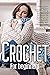 Crochet For Beginners: Ulti...