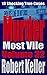 Murder Most Vile Volume 32: 18 Shocking True Crime Cases of Murder and Mayhem