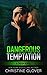 Dangerous Temptation (C.R.U...