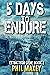 5 Days to Endure (Extinctio...