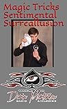 Magic Tricks Sentimental Surreallusion by Darin Martineau
