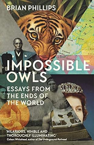 Impossible Owls: Essays from the Ends of the World