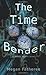 The Time Bender