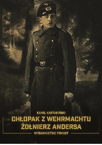 Chłopak z Wehrmachtu. Żołnierz Andersa (Paperback)