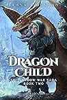 Dragon Child (The Shadow War Saga, #2) Dragon Child (The Shadow War Saga, #2)
