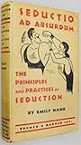 Seductio ad Absurdum: The Principles and Practices of Seduction