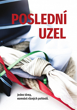 Poslední uzel: Jedno téma, osmnáct různých pohledů