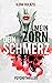 Mein Zorn - Dein Schmerz Psychothriller by Ilona Bulazel