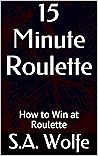 15 Minute Roulette: How to Win at Roulette