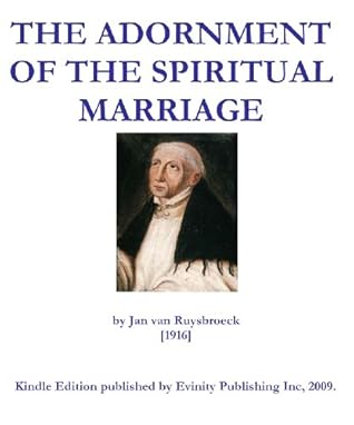 The Adornment Of The Spiritual Marriage by Jan van Ruysbroeck