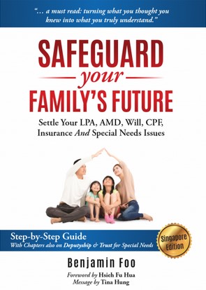Safeguard Your Family’s Future: Settle your LPA, AMD, will, CPF, insurance and special needs issues