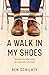 A Walk in my Shoes by Ben Schilaty