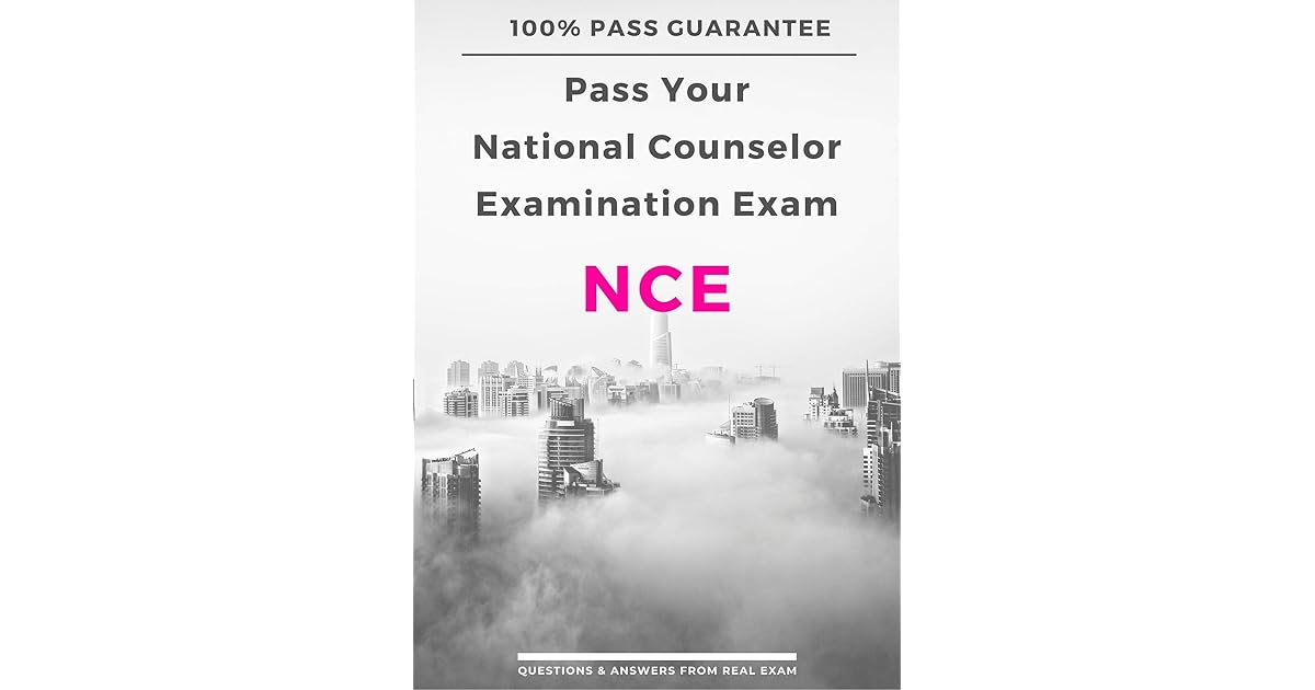 Pass Your NCE National Counselor Examination Exam Questions & Answers