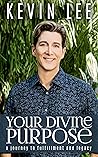 Your Divine Purpose: A Journey to Fulfillment and Legacy