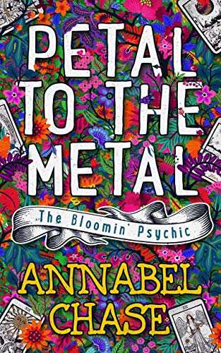 Petal to the Metal (The Bloomin' Psychic, #1)