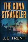 The Kona Strangler by J.E. Trent